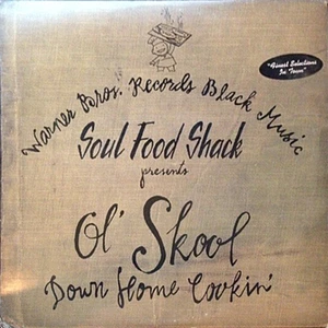 V.A. - Soul Food Shack Presents: Ol' Skool Down Home Cookin'