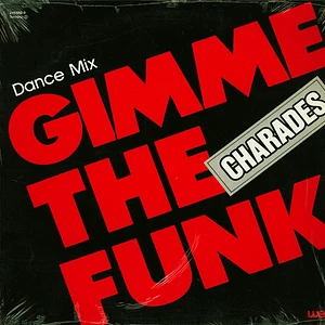 Charades - Gimme The Funk (Dance Mix)
