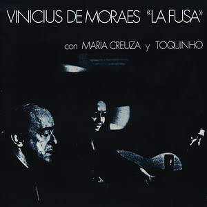 Vinicius De Moraes - En La Fusa Con Maria Creuza Y Toquinho