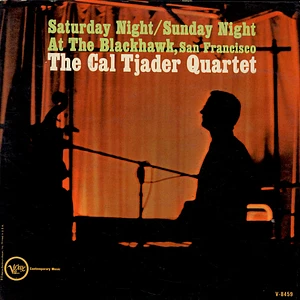 Cal Tjader Quartet - Saturday Night / Sunday Night At The Blackhawk, San Francisco