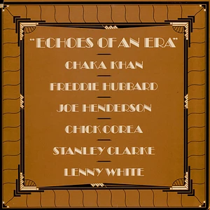 Chaka Khan / Freddie Hubbard / Joe Henderson / Chick Corea / Stanley Clarke / Lenny White - Echoes Of An Era
