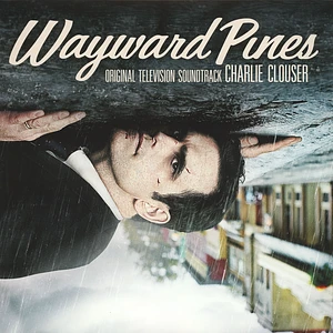 Charlie Clouser - OST Wayward Pines