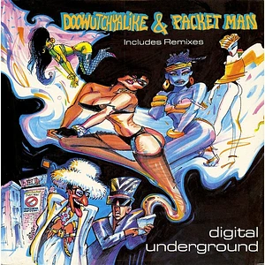 Digital Underground - Doowutchyalike / Packet Man
