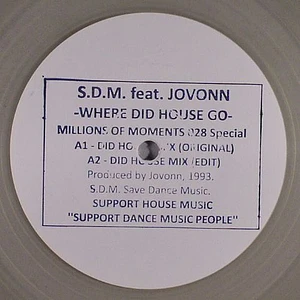 S.D.M. Feat. Jovonn - Where Did House Go