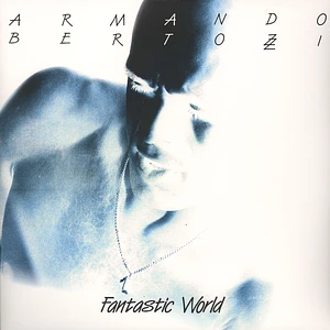 Armando Bertozzi - Fantastic World