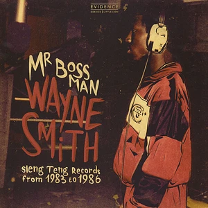 Wayne Smith - Mr Bossman: Sleng Teng Records from 1983 to 1986)