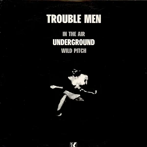 Trouble Men - Underground