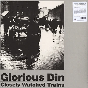 Glorious Din - Closely Watched Trains