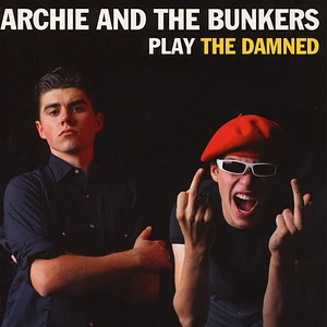 Archie And The Bunkers - Play The Damned