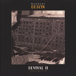Herbert Bodzin - Revival II - The Electronic Tapes 1979-1982