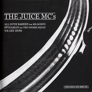 Juice MC's - All Guns Barred / Spydaman / We Get Hype