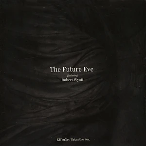 Future Eve, The - Kitsune / Brian The Fox