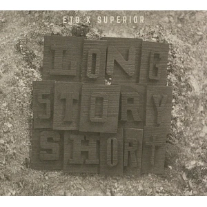 Eto & Superior - Long Story Short