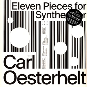 Carl Oesterhelt - Eleven Pieces For Synthesizer