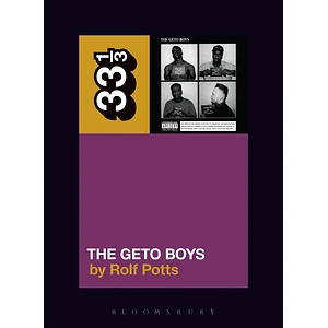 Geto Boys - The Geto Boys By Rolf Potts