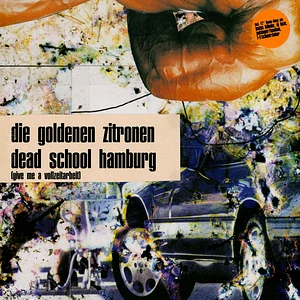 Die Goldenen Zitronen - Dead School Hamburg (Give Me A Vollzeitarbeit)