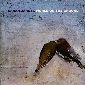 Sarah Jarosz - World On The Ground