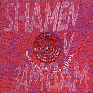 The Shamen vs Bam Bam - Transcendental