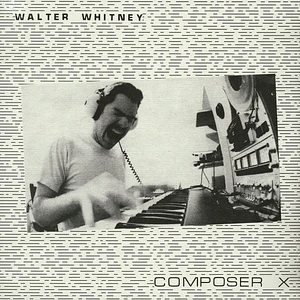 Walter Whitney - Composer X