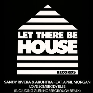 Sandy Rivera & Aruhtra - Love Somebody Else Feat. April Morgan