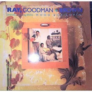 Ray, Goodman & Brown Introducing Greg Willis - Mood For Lovin'