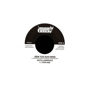 Tippa Irie / Keith Lawrence & Drew Horley - Dem Too Bad Mind / Lion From Brixton Riddim