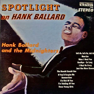 Hank Ballard & The Midnighters - Spotlight on Hank Ballard