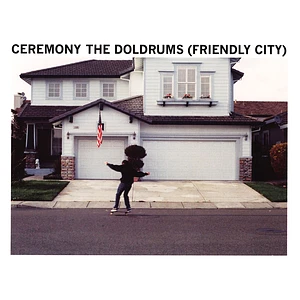 Ceremony - The Doldrums (Friendly City)