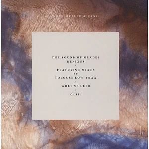 Wolf Müller & Cass. - The Sound Of Glades Remixes