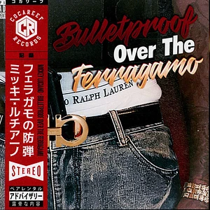 Mickey Luciano - Bulletproof Over The Ferragamo W/ Obi Strip