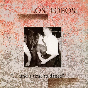 Los Lobos - ...And A Time To Dance