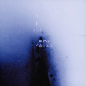 Blovk - Fluids And Tears