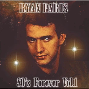 Ryan Paris - 80s Forever Volume 1 Yellow Vinyl Edition