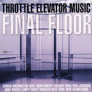 Throttle Elevator Music / Kamasi Washington - Final Floor