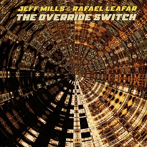 Jeff Mills & Rafael Leafar - The Override Switch