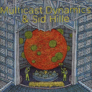 Multicast Dynamics & Sid Hille - Metamorphosis