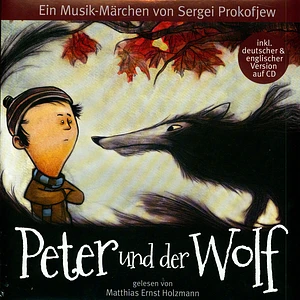 Sergej Prokofjew - Gelesen Von Matthias Ernst - Peter Und Der Wolf