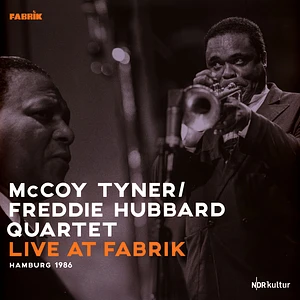 Mccoy Tyner / Freddie Hubbard Quartet - Live At Fabrik Hamburg 1986