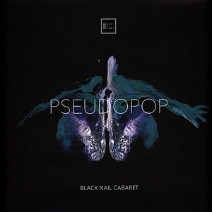 Black Nail Cabaret - Pseudopop Black Vinyl Edition
