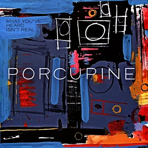 Porcupine - What You've Heard Isn't Real