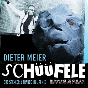 Dieter Meier / The Young Gods - Schüüfele / Did You Miss Me Dub Spencer & Trance Hill Version Record Store Day 2022 Vinyl Edition