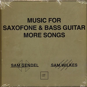 Sam Gendel / Sam Wilkes - Music For Saxophone And Bass Guitar More Songs