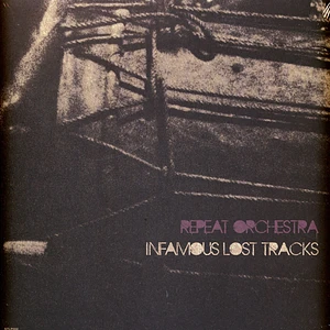 Repeat Orchestra - Infamous Lost Tracks