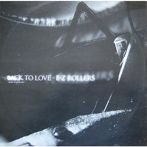 E-Z Rollers - Back To Love (Roni Size Remix) / One Crazy Diva