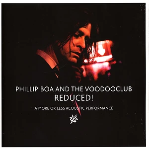 Phillip Boa & The Voodooclub - Reduced! (A More Or Less Acoustic Performance)