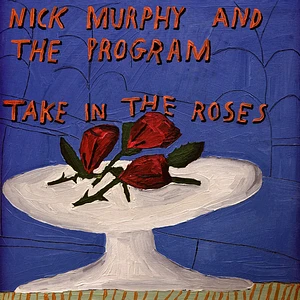 Nick Murphy & The Program - Take In The Roses
