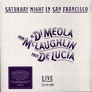 Al Di Meola, John McLaughlin & Paco De Lucia - Saturday Night In San Francisco Black Vinyl Edition