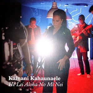 Kainani Kahaunaele - He Lei Aloha No Mi Nei