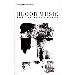 Blood Music - For The Vagus Nerve
