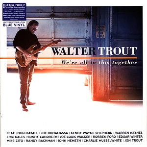 Walter Trout - We're All In This Together Blue Vinyl Edition